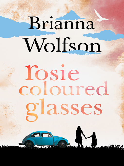 Title details for Rosie Coloured Glasses by Brianna Wolfson - Available